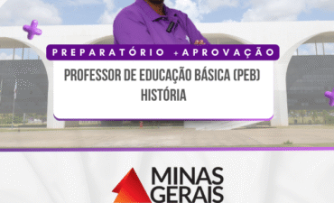 Preparatório +Aprovação Professor de Educação Básica PEB – História – SEE-MG 2025