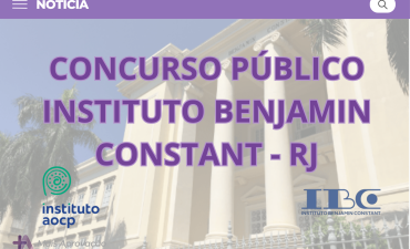 Concurso Instituto Benjamin Constant 2025: 15 vagas previstas e edital iminente!