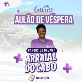 Imagem do Curso - Aulão de véspera +Aprovação Arraial do Cabo- Cargos do grupo 1