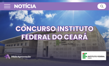 Imagem chamada para o post: Concurso IFCE 2026 oferece 169 vagas para Professor EBTT com salários de até R$ 13,2 mil. Veja edital, inscrições e provas