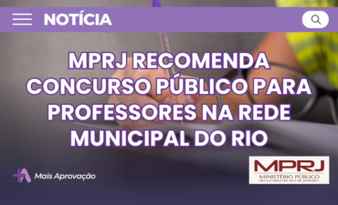 Imagem chamada para o post: MPRJ recomenda concurso público para professores no Rio de Janeiro a fim de suprir déficit na rede municipal e reduzir contratações temporárias