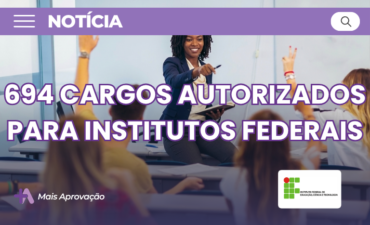 Imagem chamada para o post: Concursos Educação: 694 cargos autorizados para Institutos Federais. Veja distribuição, detalhes da portaria e oportunidades na Rede Federal.