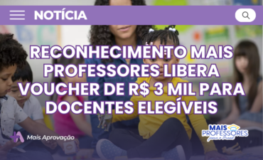 Imagem chamada para o post: Reconhecimento Mais Professores libera voucher de R$ 3 mil para docentes elegíveis. Saiba como solicitar pela CNDB e quem tem direito.