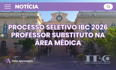 Imagem chamada para o post: Processo seletivo IBC 2026 abre vaga para professor substituto com atuação na área médica. Veja requisitos, etapas e como se inscrever