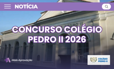 Concurso Colégio Pedro II 2026: novo edital efetivo ainda pode sair? Veja previsão, cargos, vagas e o que estudar