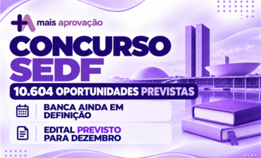 Imagem chamada para o post: Concurso SEDF 2026: banca ainda em definição; 10.604 oportunidades previstas